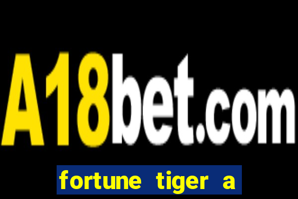 fortune tiger a partir de 1 real