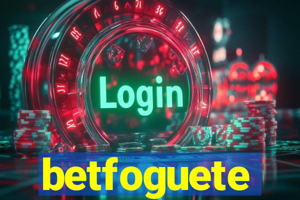 betfoguete