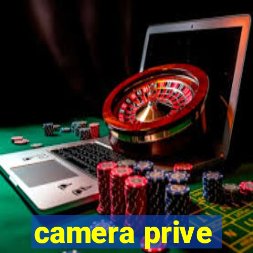 camera prive