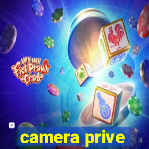 camera prive