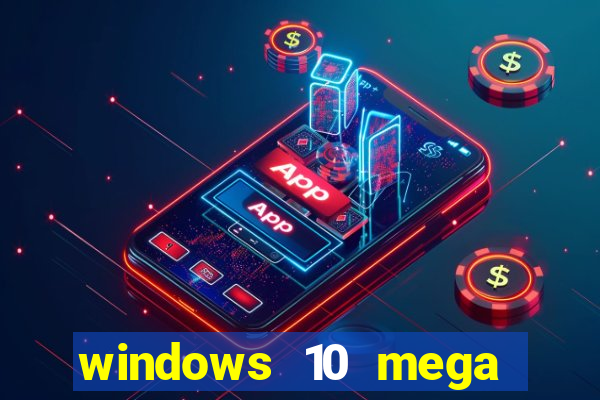 windows 10 mega lite download