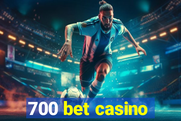 700 bet casino