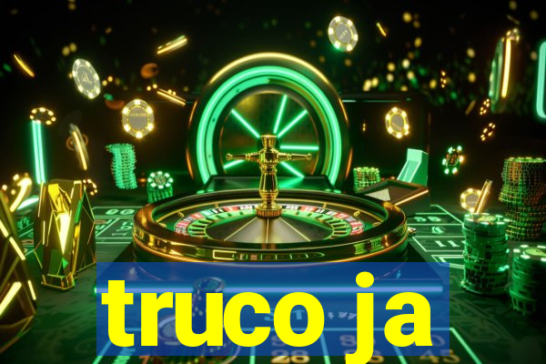 truco ja