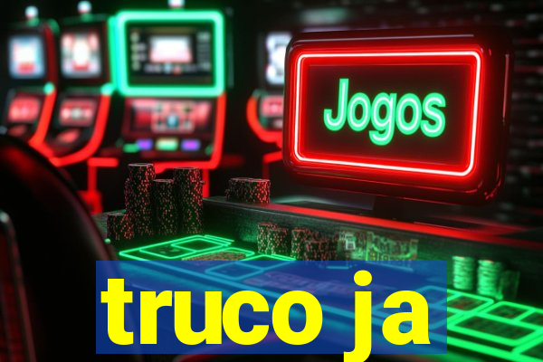 truco ja