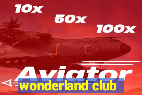 wonderland club