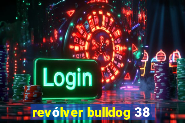 revólver bulldog 38