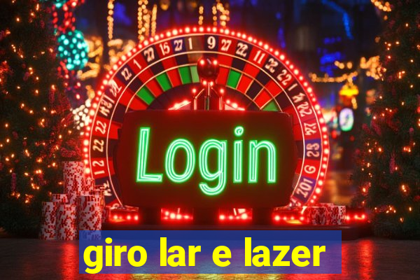 giro lar e lazer