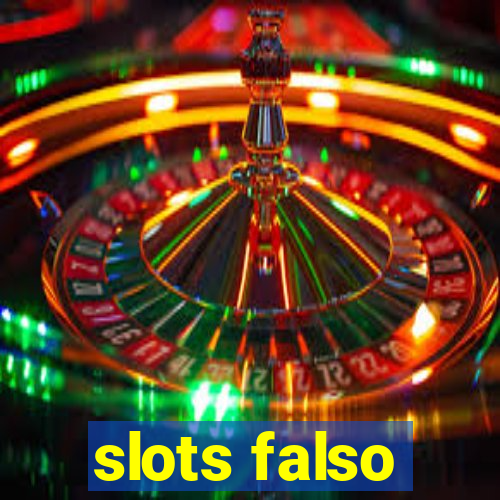 slots falso