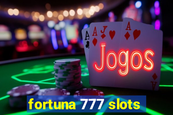 fortuna 777 slots