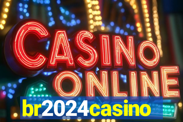 br2024casino