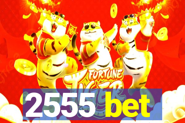 2555 bet