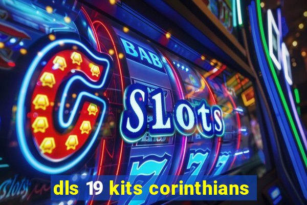 dls 19 kits corinthians