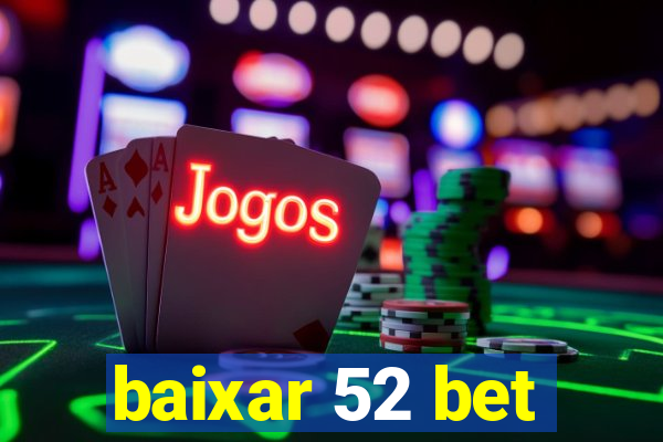 baixar 52 bet