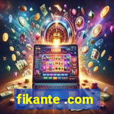 fikante .com