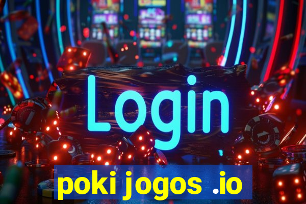 poki jogos .io