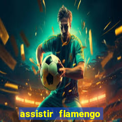 assistir flamengo multi canais