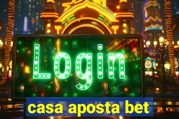 casa aposta bet