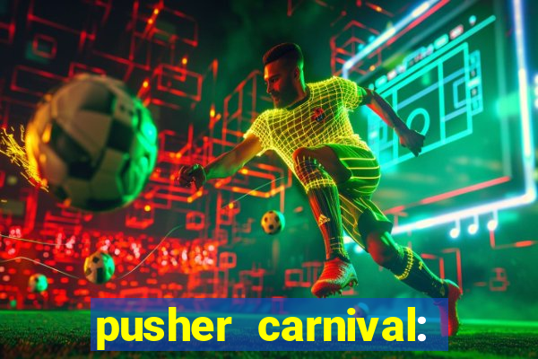 pusher carnival: coin master