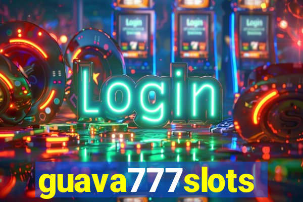 guava777slots