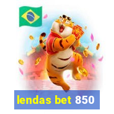 lendas bet 850