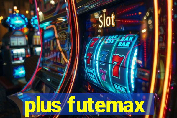 plus futemax