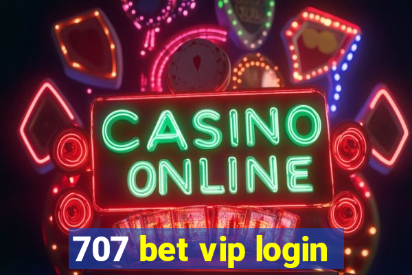 707 bet vip login