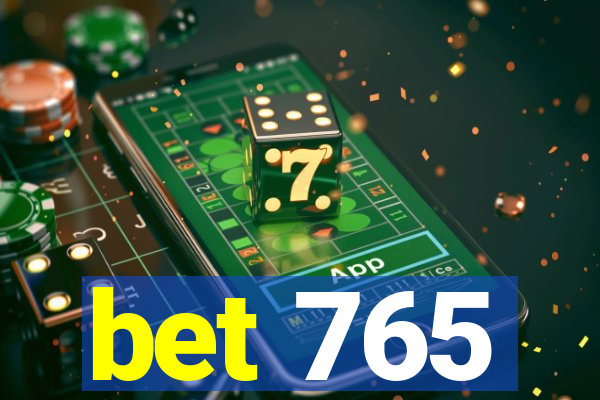 bet 765