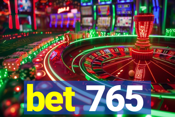 bet 765