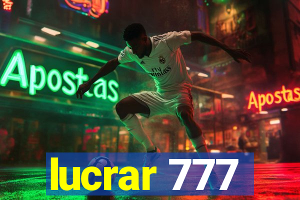 lucrar 777