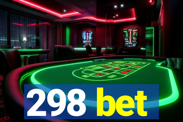 298 bet