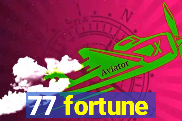 77 fortune