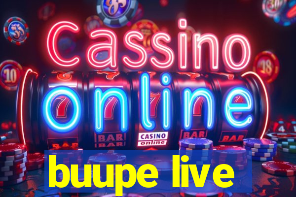 buupe live