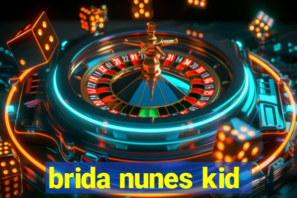 brida nunes kid