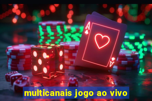 multicanais jogo ao vivo