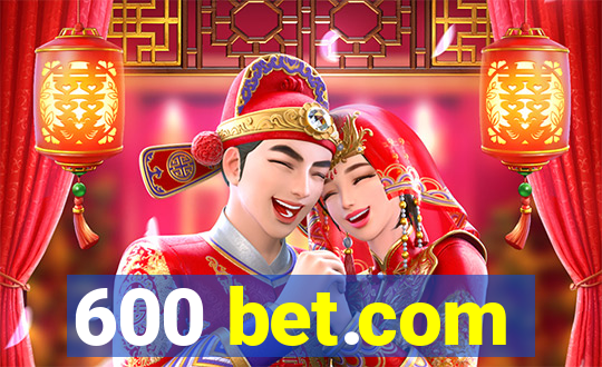 600 bet.com