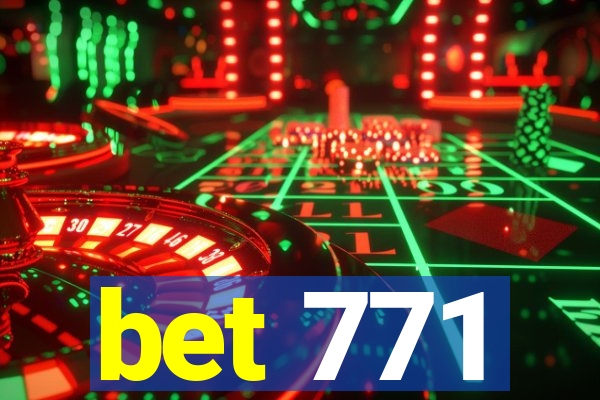 bet 771