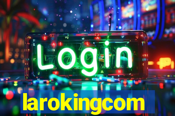 larokingcom