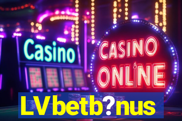 LVbetb?nus