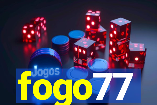 fogo77