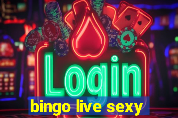 bingo live sexy