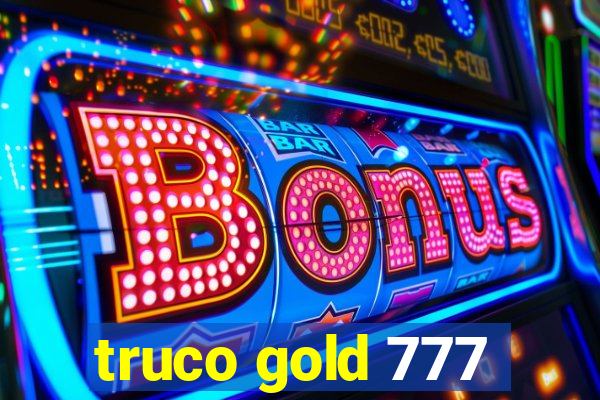 truco gold 777