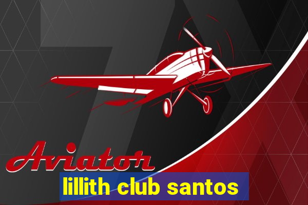 lillith club santos