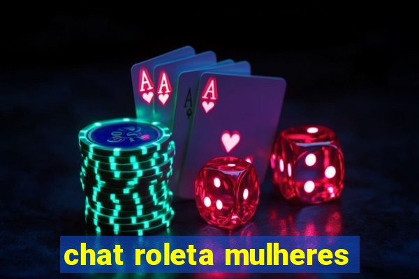 chat roleta mulheres