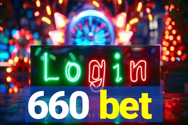 660 bet