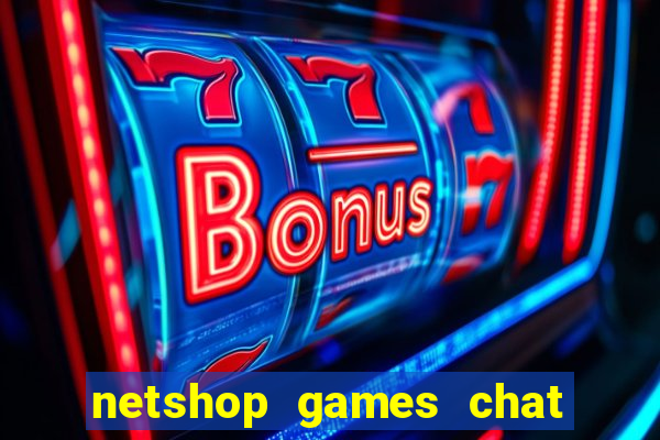 netshop games chat ao vivo