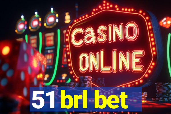 51 brl bet