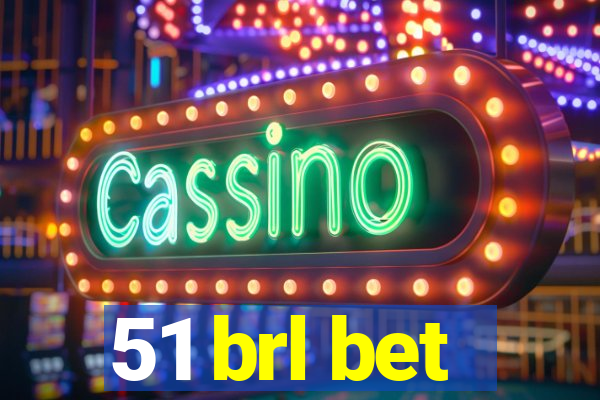 51 brl bet