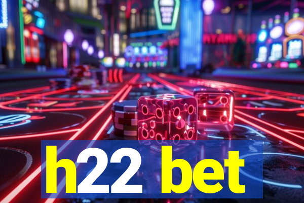 h22 bet