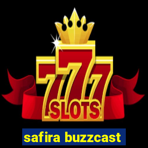 safira buzzcast