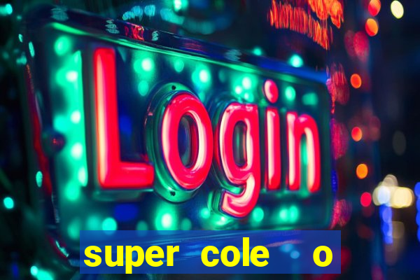 super cole  o 7784 jogos para pc download